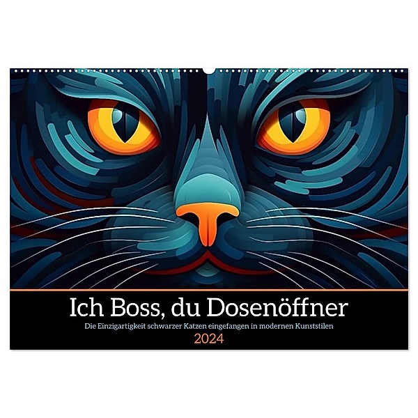 Ich Boss, du Dosenöffner (Wandkalender 2024 DIN A2 quer), CALVENDO Monatskalender, Kerstin Waurick