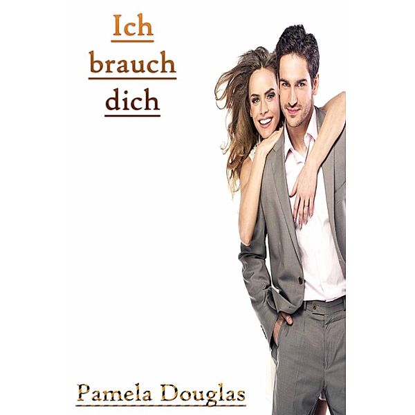 Ich brauch dich, Pamela Douglas