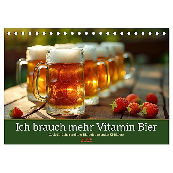 Ich brauch mehr Vitamin Bier (Tischkalender 2025 DIN A5 quer), CALVENDO Monatskalender, Calvendo, Sabine Löwer