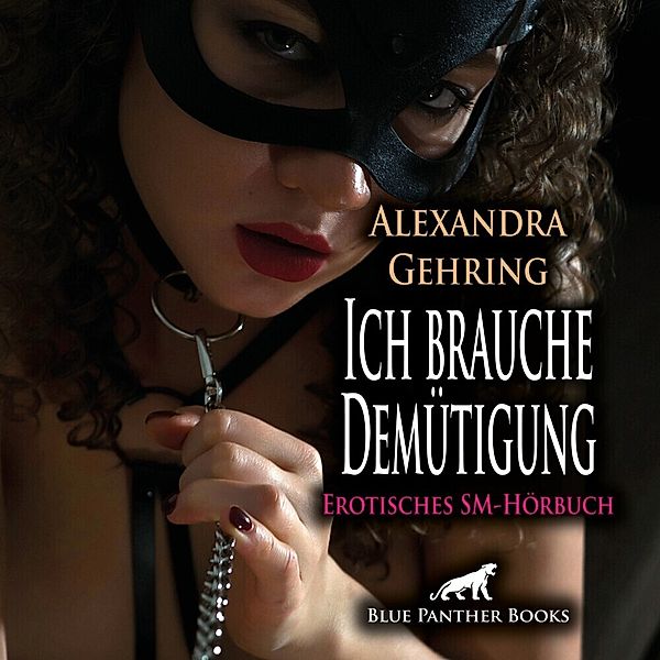 Ich brauche Demütigung | Erotik Audio Story | Erotisches Hörbuch Audio CD,Audio-CD, Alexandra Gehring