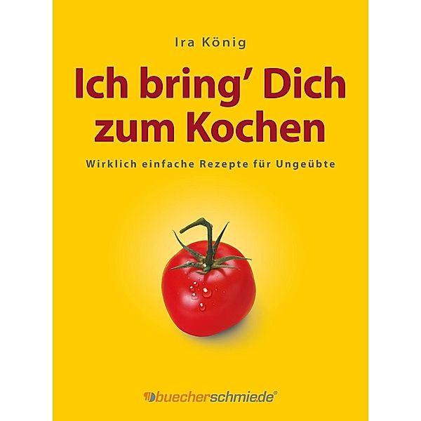 Ich bring' Dich zum Kochen, Ira König