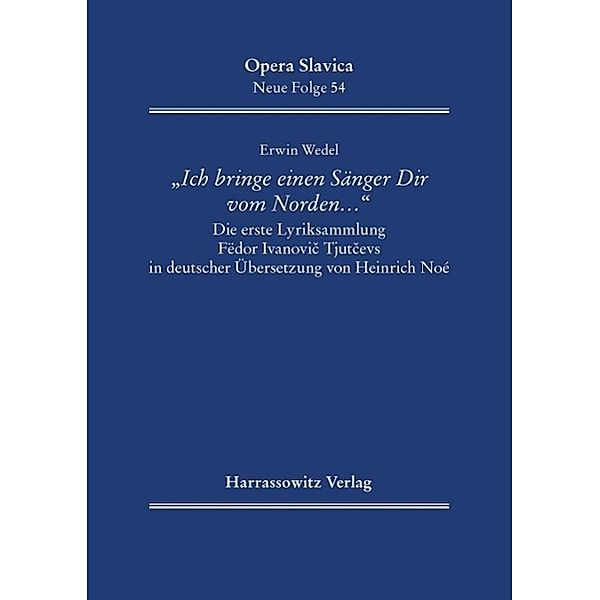 Ich bringe einen Sänger Dir vom Norden ... / Opera Slavica. Neue Folge Bd.54, Erwin Wedel