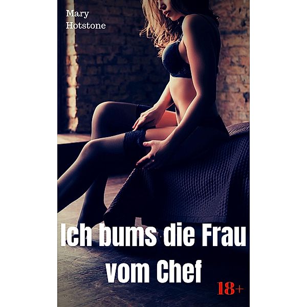 Ich bums die Frau vom Chef, Mary Hotstone