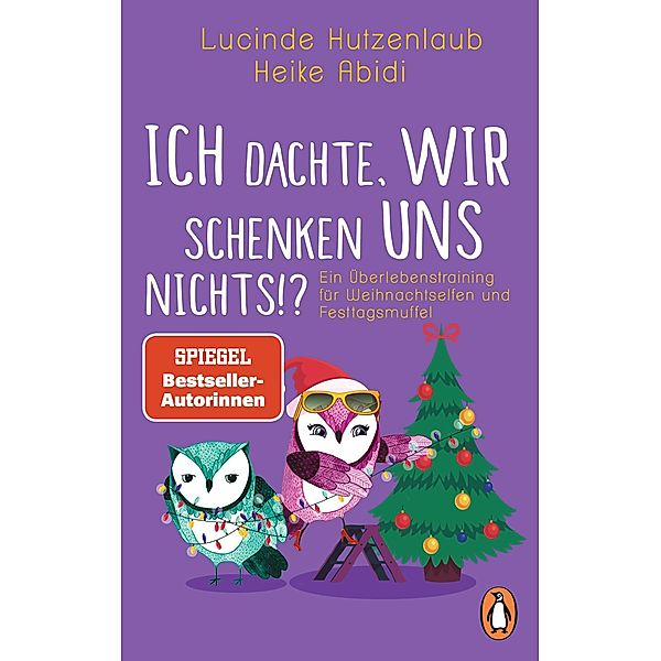 Ich dachte, wir schenken uns nichts?!, Heike Abidi, Lucinde Hutzenlaub