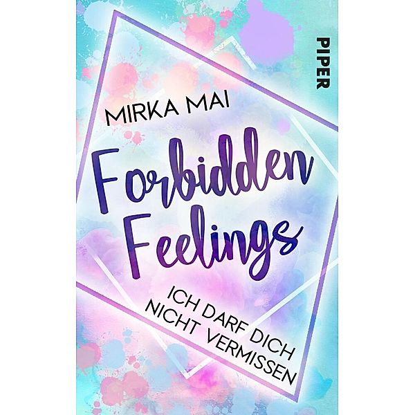 Ich darf dich nicht vermissen / Forbidden Feelings Bd.2, Mirka Mai