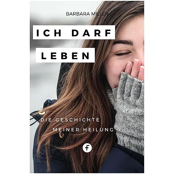 Ich darf leben, Barbara Miller