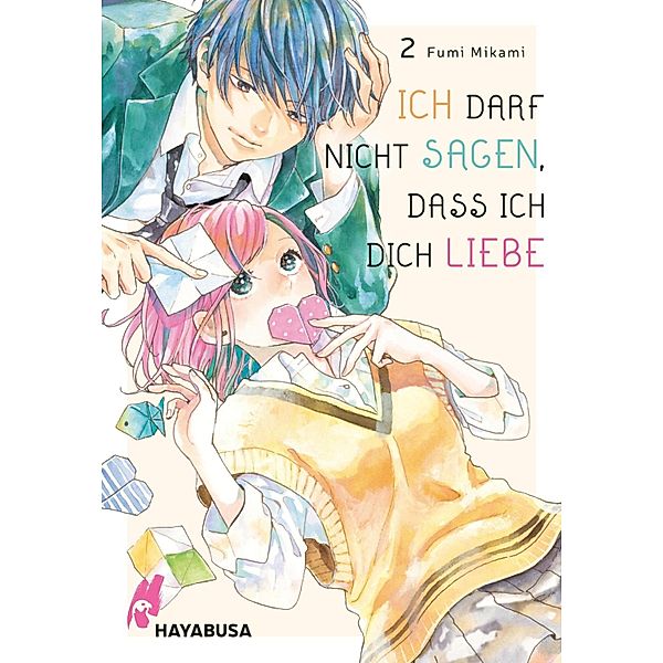 Ich darf nicht sagen, dass ich dich liebe 2 / Ich darf nicht sagen, dass ich dich liebe Bd.2, Fumi Mikami