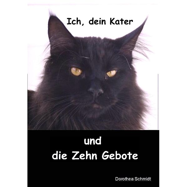 Ich, dein Kater und die zehn Gebote, Dorothea Schmidt