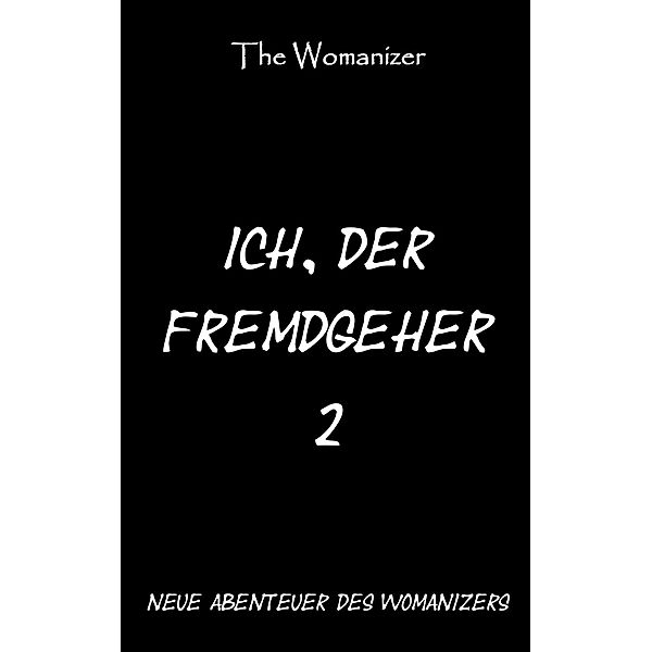 Ich, der Fremdgeher 2 / Ich, der Fremdgeher, The Womanizer