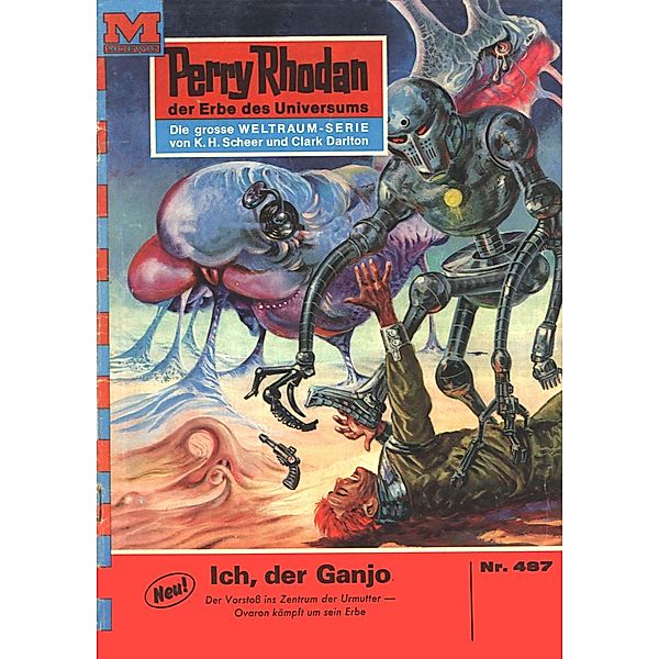 Ich, der Ganjo (Heftroman) / Perry Rhodan-Zyklus Die Cappins Bd.487, William Voltz