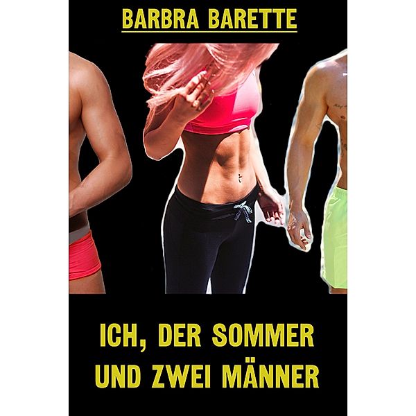 Ich, der Sommer und zwei Männer, Barbra Barette