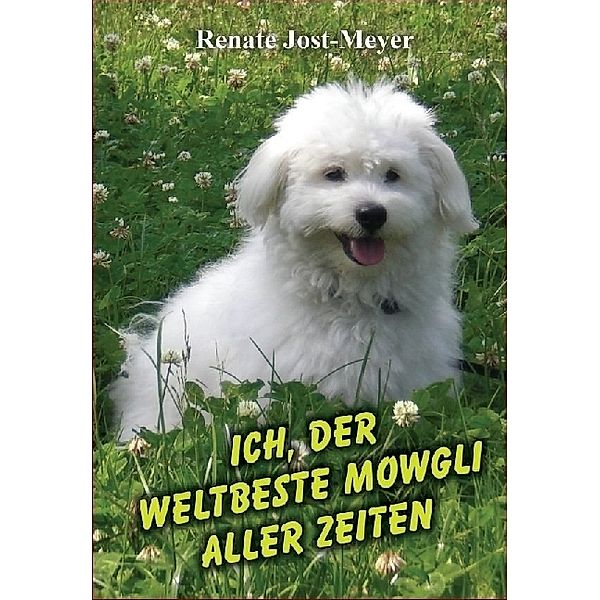Ich, der weltbeste Mowgli aller Zeiten, Renate Jost-Meyer