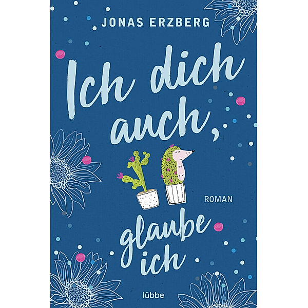 Ich dich auch, glaube ich, Jonas Erzberg