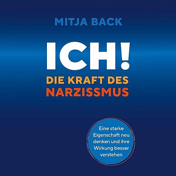 Ich! Die Kraft des Narzissmus, Mitja Back