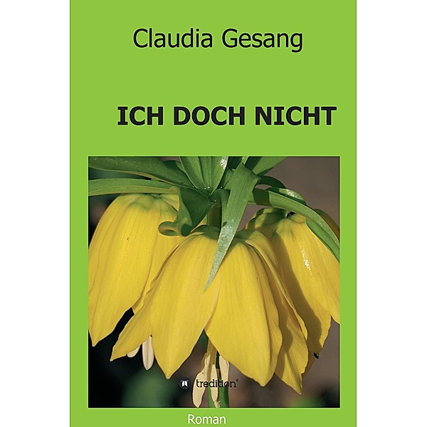 ICH DOCH NICHT / tredition, Claudia Gesang