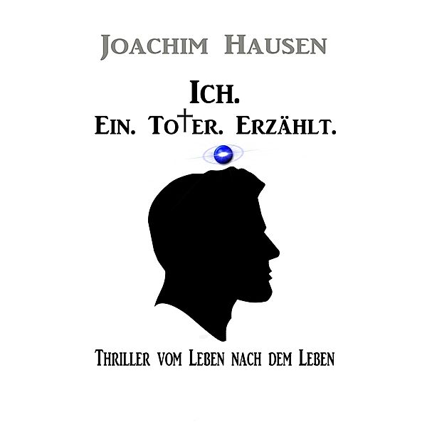 Ich. Ein. Toter. Erzählt., Joachim Hausen