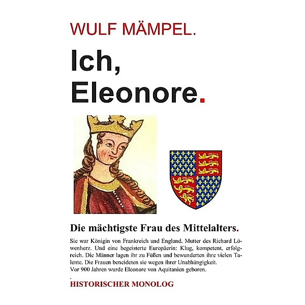 Ich, Eleonore. Die mächtigste Frau des Mittelalters., Wulf Mämpel