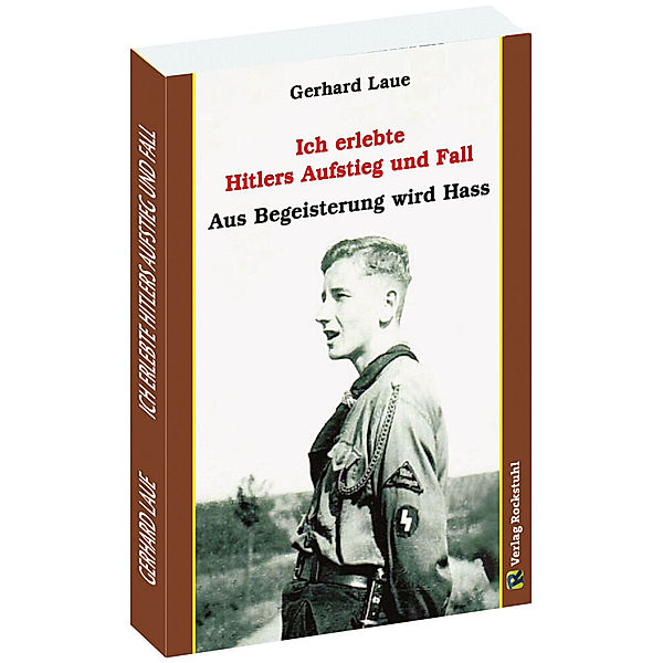 Ich erlebte Hitlers Aufstieg und Fall, Gerhard Laue