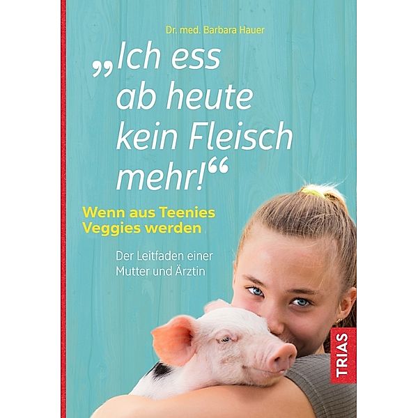 Ich ess ab heute kein Fleisch mehr!, Barbara Hauer