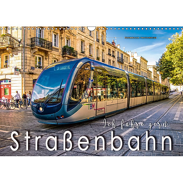 Ich fahre gern Straßenbahn (Wandkalender 2019 DIN A3 quer), Peter Roder