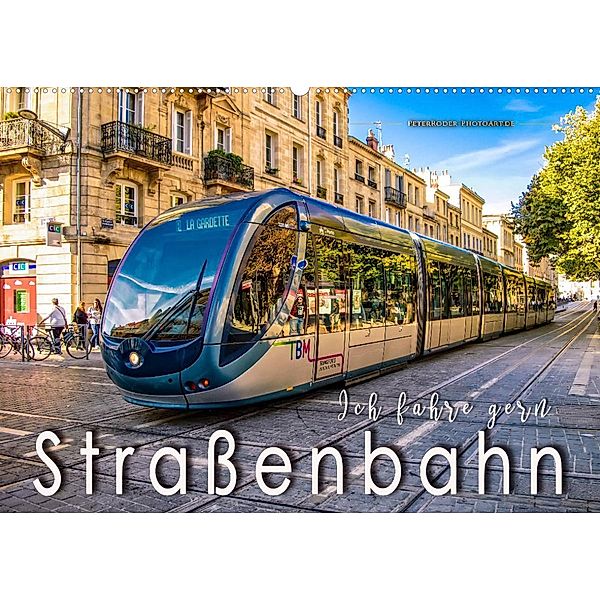 Ich fahre gern Straßenbahn (Wandkalender 2023 DIN A2 quer), Peter Roder