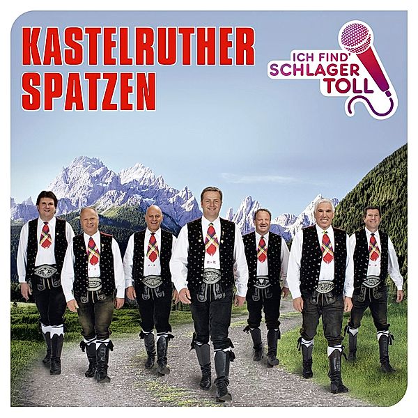 Ich find' Schlager toll, Kastelruther Spatzen