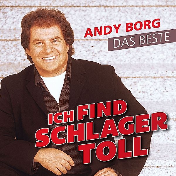 Ich find Schlager toll - Das Beste, Andy Borg