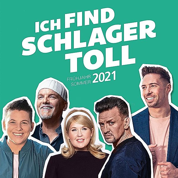 Ich find Schlager toll - Frühjahr/Sommer 2021 (2 CDs), Diverse Interpreten