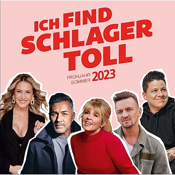 Ich find Schlager toll - Frühjahr/Sommer 2023 (2 CDs), Various