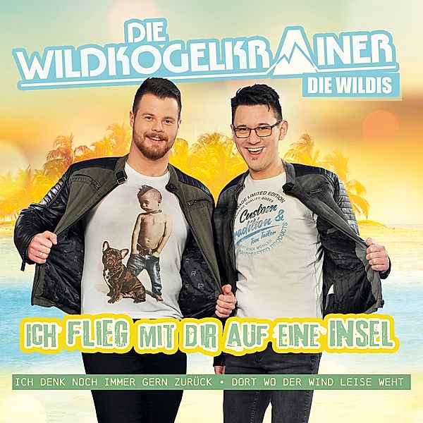 Ich Flieg Mit Dir Auf Eine Insel, Die Wildkogelkrainer