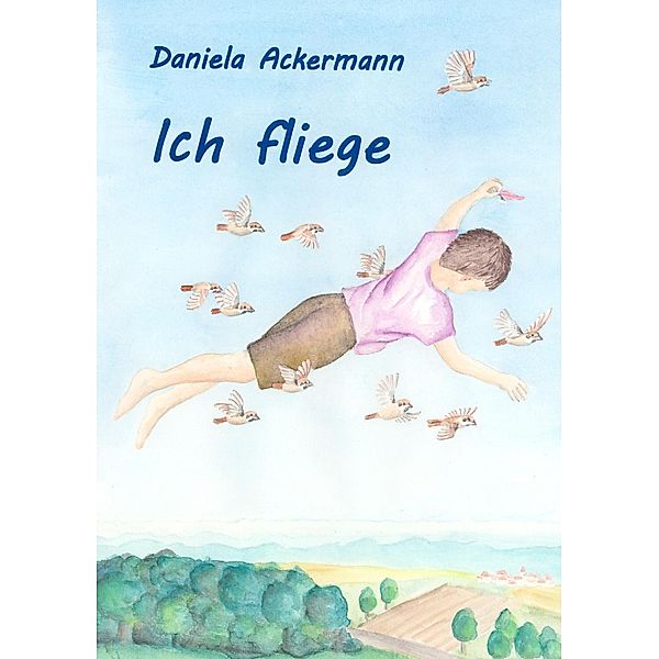 Ich fliege, Daniela Ackermann