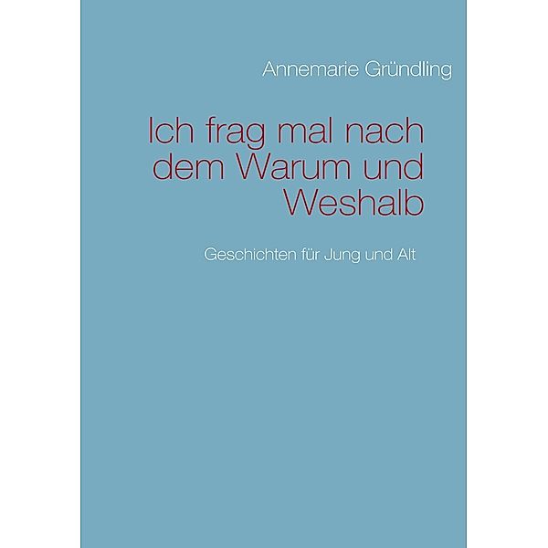 Ich frag mal nach dem Warum und Weshalb, Annemarie Gründling