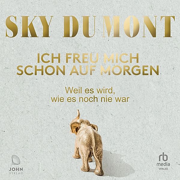 Ich freu mich schon auf morgen, Sky Du Mont