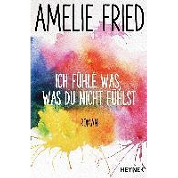 Ich fühle was, was du nicht fühlst, Amelie Fried