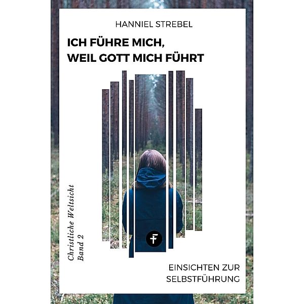 Ich führe mich, weil Gott mich führt, Hanniel Strebel