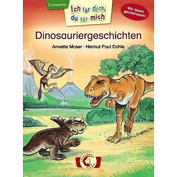 Ich für dich, du für mich / Ich für dich, du für mich - Dinosauriergeschichten. Dinosauriergeschichten, Annette Moser