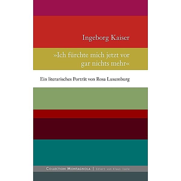 Ich fürchte mich jetzt vor gar nichts mehr, Ingeborg Kaiser