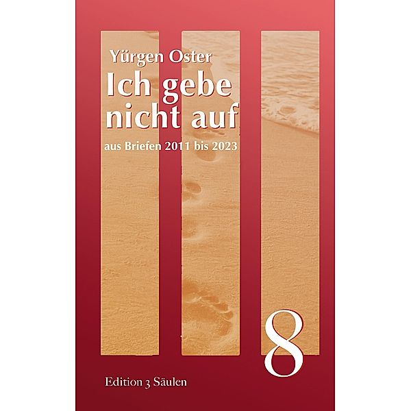 Ich gebe nicht auf / Edition 3 Säulen Bd.8, Yürgen Oster