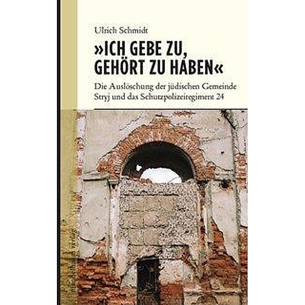 'Ich gebe zu, gehört zu haben', Ulrich Schmidt