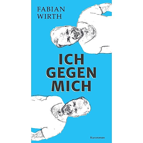 Ich gegen mich, Fabian Wirth