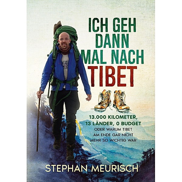 Ich geh dann mal nach Tibet, Stephan Meurisch