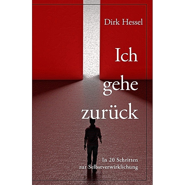 Ich gehe zurück, Dirk Hessel