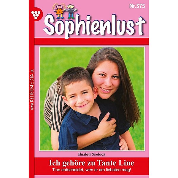 Ich gehöre zu Tante Line / Sophienlust (ab 351) Bd.375, Elisabeth Swoboda