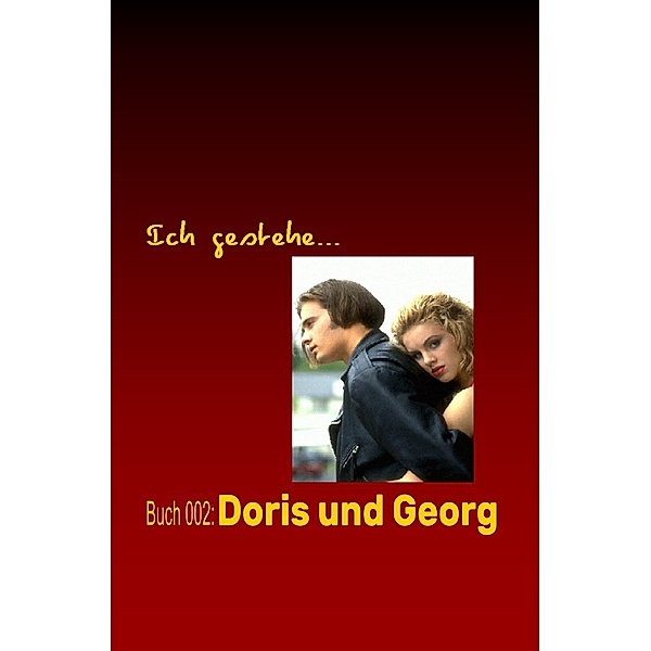 Ich gestehe Buch 002: Doris und Georg, Sara Paoli
