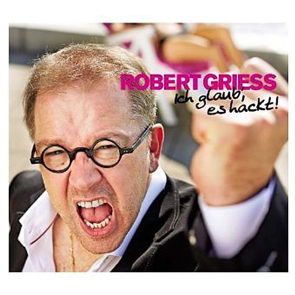 Ich glaub' es hackt!, Audio-CD, Robert Griess