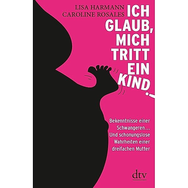 Ich glaub, mich tritt ein Kind!, Lisa Harmann, Caroline Rosales