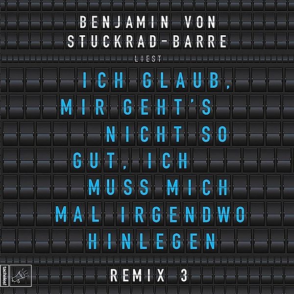 Ich glaub, mir geht's nicht so gut, ich muss mich mal irgendwo hinlegen, 5 Audio-CD, Benjamin Stuckrad-Barre