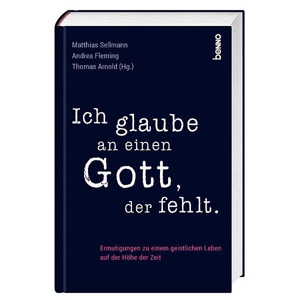 Ich glaube an einen Gott, der fehlt