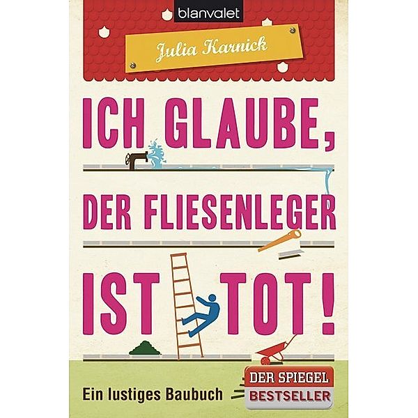 Ich glaube, der Fliesenleger ist tot!, Julia Karnick