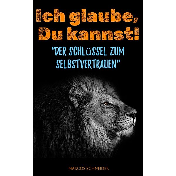 Ich glaube, Du kannst!, Marcos Schneider